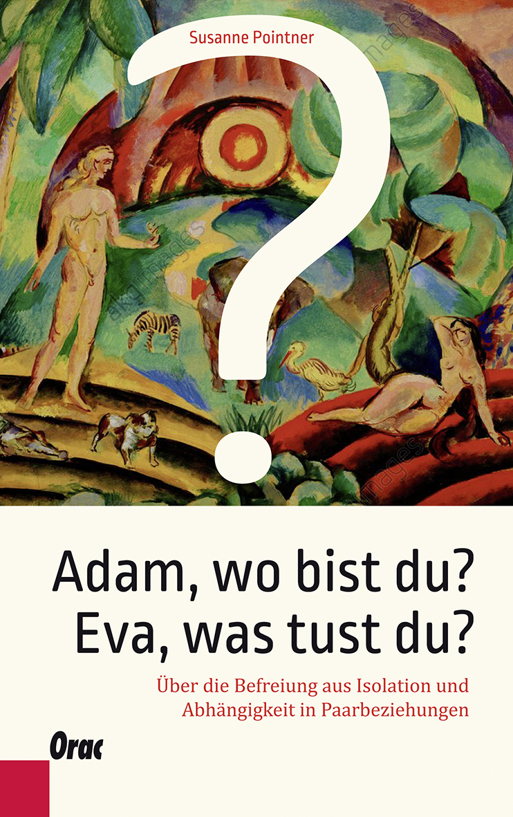 Buchtipp:  Von Susanne Pointner ist das Buch „Adam, wo bist du? Eva, was tust du?“ im Orac Verlag erschienen. Es beschäftigt sich mit der Befreiung aus Isolation und Abhängigkeit in Paarbeziehungen. 22,00 Euro